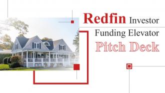 Redfin Investor Funding Elevator Pitch Deck Ppt Template