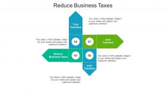 Reduce business taxes ppt powerpoint presentation background designs cpb