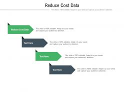 Reduce cost data ppt powerpoint presentation infographics outline cpb