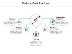 Reduce cost per lead ppt powerpoint presentation summary guidelines cpb