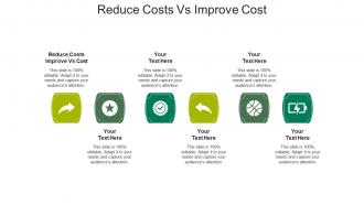 Reduce costs improve vs cost ppt powerpoint presentation icon slide download cpb