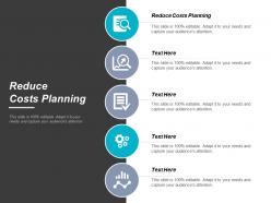Reduce costs planning ppt powerpoint presentation ideas introduction cpb