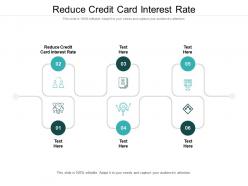 Reduce credit card interest rate ppt powerpoint presentation styles cpb