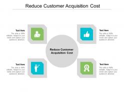 Reduce customer acquisition cost ppt powerpoint presentation portfolio rules cpb