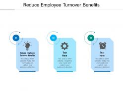 Reduce employee turnover benefits ppt powerpoint presentation model guidelines cpb