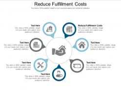 Reduce fulfillment costs ppt powerpoint presentation show samples cpb