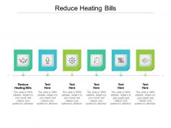 Reduce heating bills ppt powerpoint presentation professional icons cpb