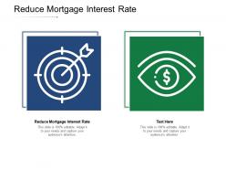 Reduce mortgage interest rate ppt powerpoint presentation infographics visuals cpb