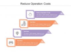 Reduce operation costs ppt powerpoint presentation infographics skills cpb