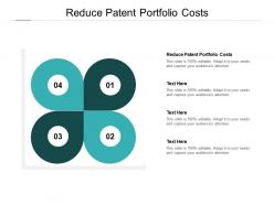 Reduce patent portfolio costs ppt powerpoint presentation styles portfolio cpb