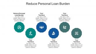 Reduce personal loan burden ppt powerpoint presentation professional ideas cpb