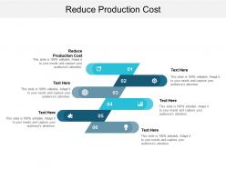 Reduce production cost ppt powerpoint presentation icon design inspiration cpb
