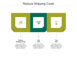 Reduce shipping costs ppt powerpoint presentation pictures cpb