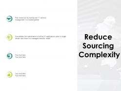 Reduce sourcing complexity model ppt powerpoint presentation summary files