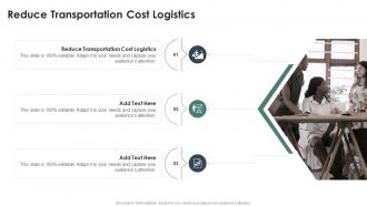 Reduce Transportation Cost Logistics In Powerpoint And Google Slides Cpb