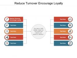 Reduce turnover encourage loyalty ppt powerpoint presentation file show cpb