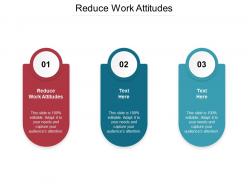 Reduce work attitudes ppt powerpoint presentation gallery demonstration cpb
