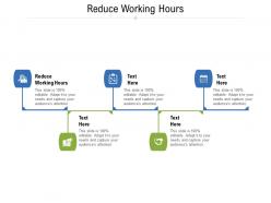 Reduce working hours ppt powerpoint presentation icon grid cpb