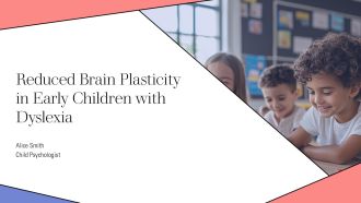Reduced Brain Plasticity In Early Children With Dyslexia PPT Graphics AT