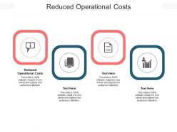 Reduced operational costs ppt powerpoint presentation portfolio slides cpb