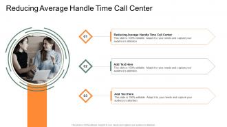 Reducing Average Handle Time Call Center In Powerpoint And Google Slides Cpb