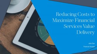 Reducing Costs To Maximize Financial Services Value Delivery PPT Slides AT