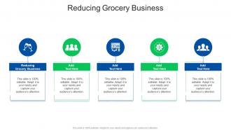 Reducing Grocery Business In Powerpoint And Google Slides Cpb