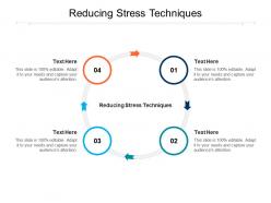 Reducing stress techniques ppt powerpoint presentation pictures graphics download cpb