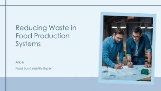 Reducing Waste In Food Production Systems PPT Example AT
