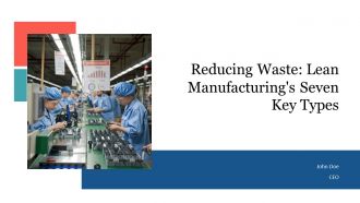 Reducing Waste Lean Manufacturings Seven Key Types PPT Summary AT