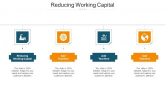 Reducing Working Capital Ppt Powerpoint Presentation Icon Outfit Cpb