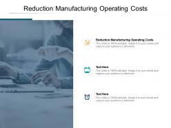 Reduction manufacturing operating costs ppt powerpoint gallery graphics cpb