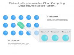 Redundant implementation cloud computing standard architecture patterns ppt powerpoint slide