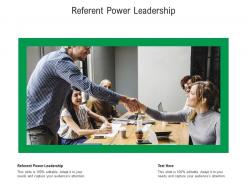 Referent power leadership ppt powerpoint presentation infographics template cpb