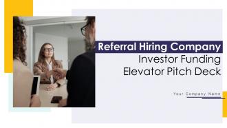 Referral Hiring Company Investor Funding Elevator Pitch Deck Ppt Template