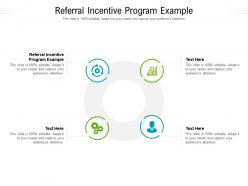 Referral incentive program example ppt powerpoint presentation icon themes cpb