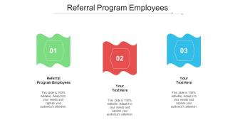 Referral Program Employees Ppt Powerpoint Presentation Icon Information Cpb