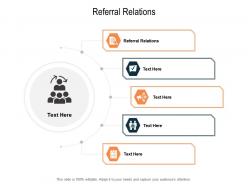 Referral relations ppt powerpoint presentation infographic template graphic tips cpb