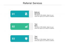 Referral services ppt powerpoint presentation infographics show cpb