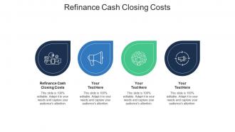 Refinance cash closing costs ppt powerpoint presentation show shapes cpb