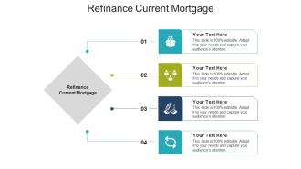 Refinance current mortgage ppt powerpoint presentation infographic template graphics cpb
