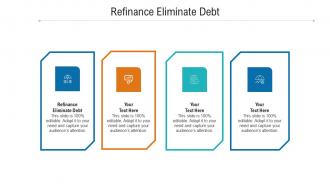 Refinance eliminate debt ppt powerpoint presentation infographics microsoft cpb