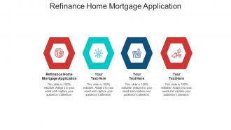 Refinance home mortgage application ppt powerpoint presentation styles cpb