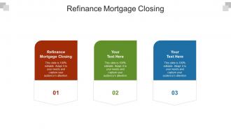 Refinance mortgage closing ppt powerpoint presentation professional deck cpb