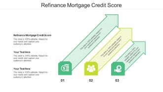 Refinance mortgage credit score ppt powerpoint presentation ideas layout cpb
