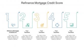 Refinance mortgage credit score ppt powerpoint presentation summary designs cpb