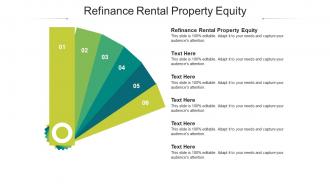 Refinance rental property equity ppt powerpoint presentation infographic template picture cpb