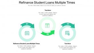 Refinance student loans multiple times ppt powerpoint presentation inspiration themes cpb