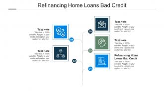 Refinancing home loans bad credit ppt powerpoint presentation outline graphics design cpb