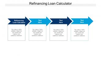 Refinancing loan calculator ppt powerpoint presentation show deck cpb